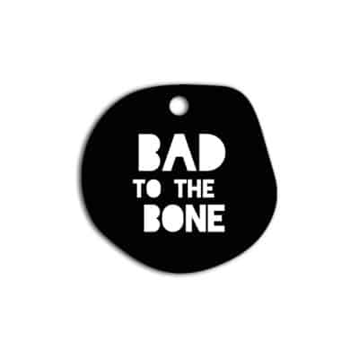 Bad To The Bone Pet Collar Tag